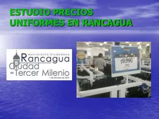 ESTUDIO PRECIOS UNIFORMES EN RANCAGUA