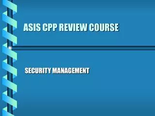 ASIS CPP REVIEW COURSE