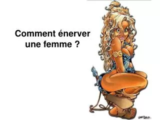 comment nerver une femme
