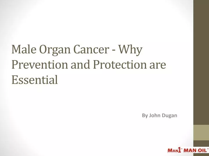 male organ cancer why prevention and protection are essential