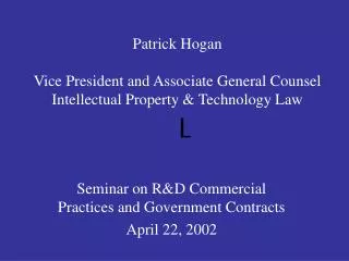 Patrick Hogan Vice President and Associate General Counsel Intellectual Property &amp; Technology Law L