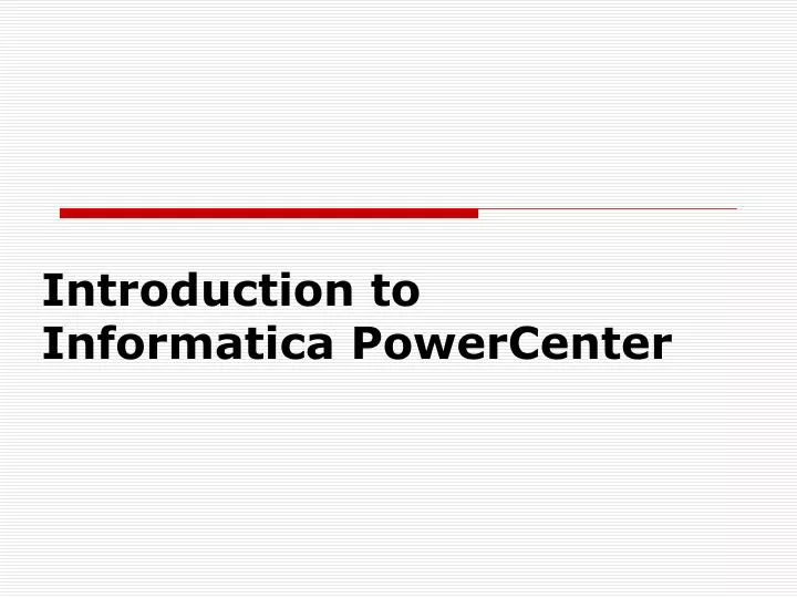 introduction to informatica powercenter