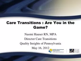 Care Transitions : Are You in the Game?