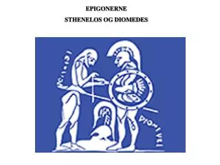 EPIGONERNE STHENELOS OG DIOMEDES