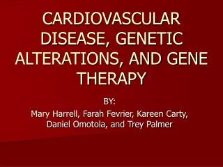CARDIOVASCULAR DISEASE, GENETIC ALTERATIONS, AND GENE THERAPY