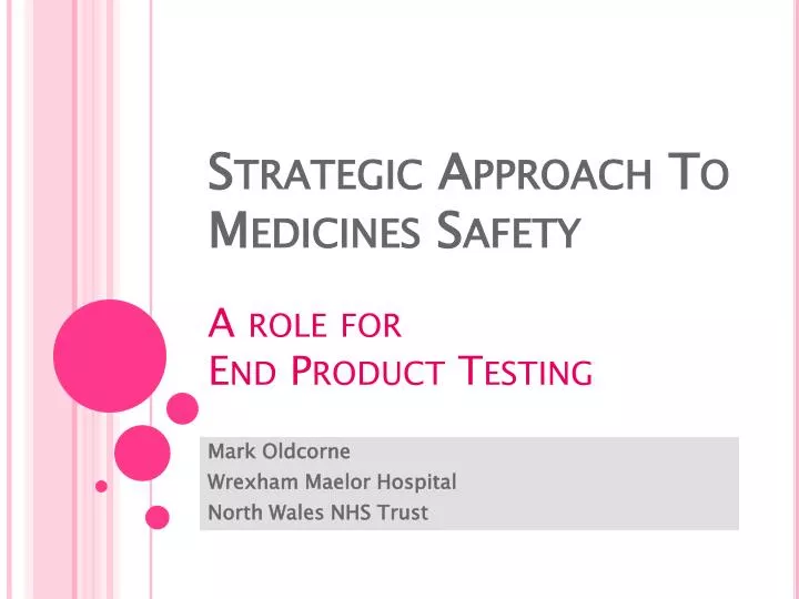 strategic approach to medicines safety a role for end product testing