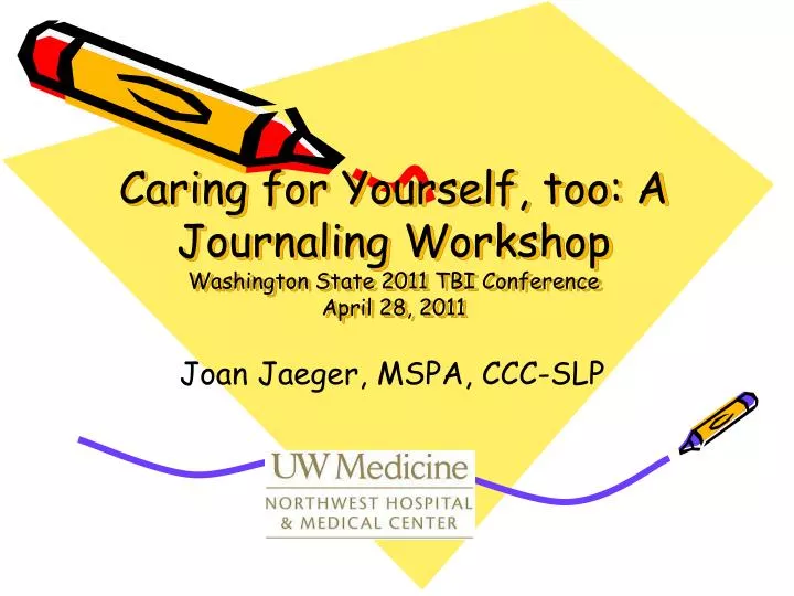 caring for yourself too a journaling workshop washington state 2011 tbi conference april 28 2011