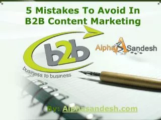 5 Mistakes To Avoid In B2B Content Marketing