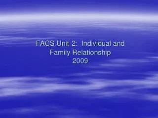 FACS Unit 2: Individual and Family Relationship 2009