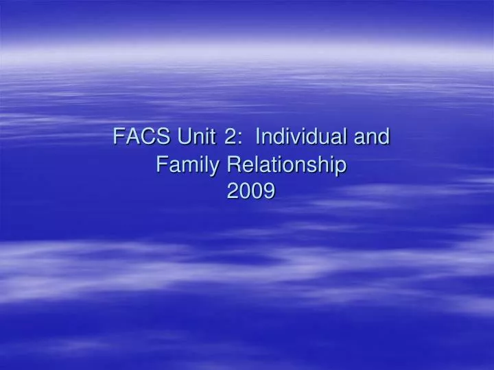 facs unit 2 individual and family relationship 2009