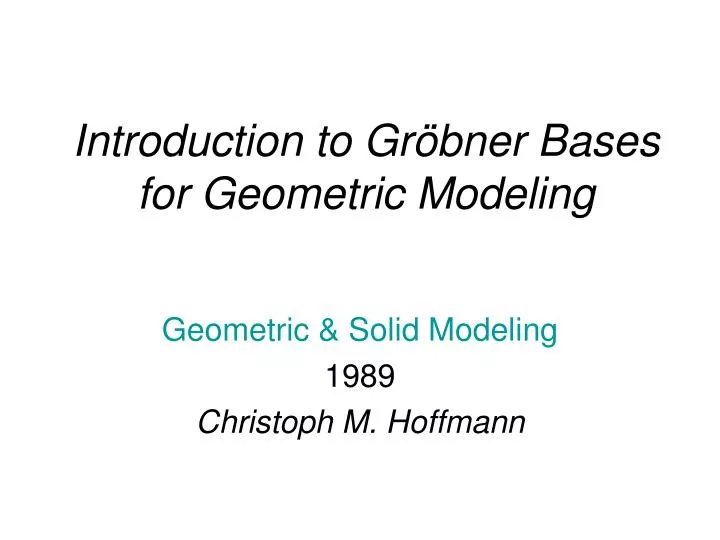 introduction to gr bner bases for geometric modeling