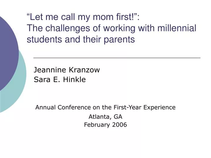 let me call my mom first the challenges of working with millennial students and their parents