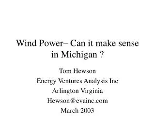 Wind Power– Can it make sense in Michigan ?