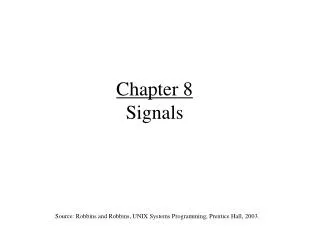 Chapter 8 Signals
