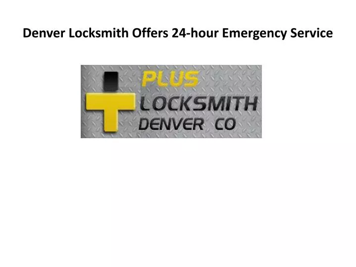 denver locksmith offers 24 hour emergency service