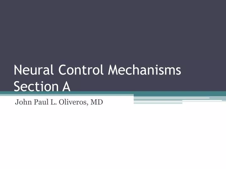 neural control mechanisms section a