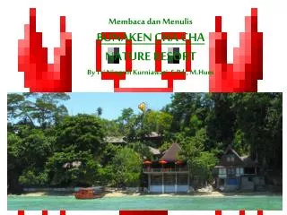 Membaca dan Menulis BUNAKEN CHA CHA NATURE RESORT By Tri Ningsih Kurniawati, S.Pd., M.Hum