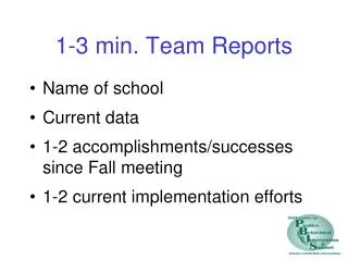 1-3 min. Team Reports