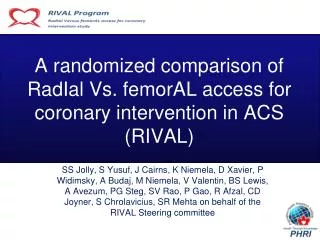A randomized comparison of RadIal Vs. femorAL access for coronary intervention in ACS (RIVAL)