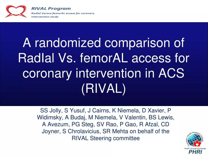 a randomized comparison of radial vs femoral access for coronary intervention in acs rival