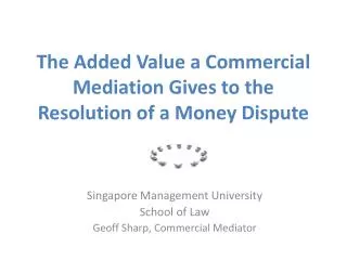 The Added Value a Commercial Mediation Gives to the Resolution of a Money Dispute