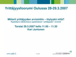 Mittarit yrittäjyyden arviointiin – löytyykö niitä? Pyydettynä näkökulmana oppilaitoksen ”yrittäjyyden” arviointi Torsta