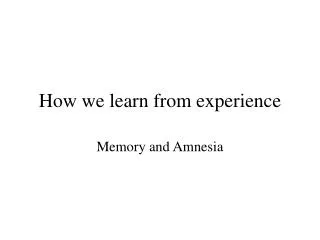 How we learn from experience