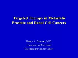 Targeted Therapy in Metastatic Prostate and Renal Cell Cancers