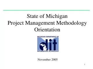 State of Michigan Project Management Methodology Orientation