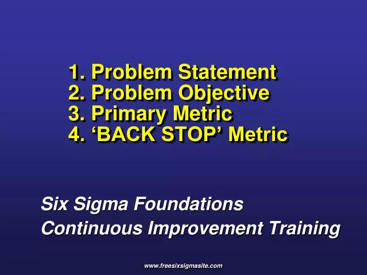 1 problem statement 2 problem objective 3 primary metric 4 back stop metric