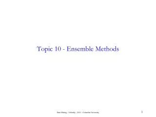Topic 10 - Ensemble Methods