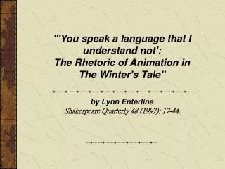 &quot;' You speak a language that I understand not': The Rhetoric of Animation in The Winter's Tale&quot;