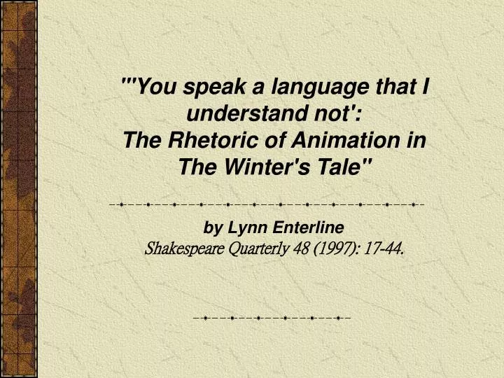 you speak a language that i understand not the rhetoric of animation in the winter s tale