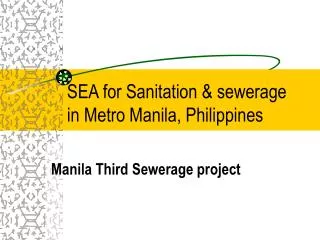 SEA for Sanitation &amp; sewerage in Metro Manila, Philippines