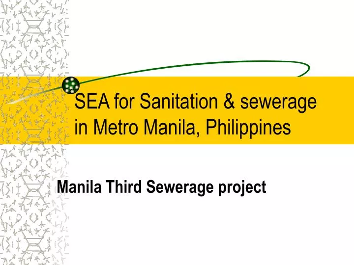sea for sanitation sewerage in metro manila philippines