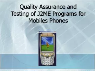 Quality Assurance and Testing of J2ME Programs for Mobiles Phones