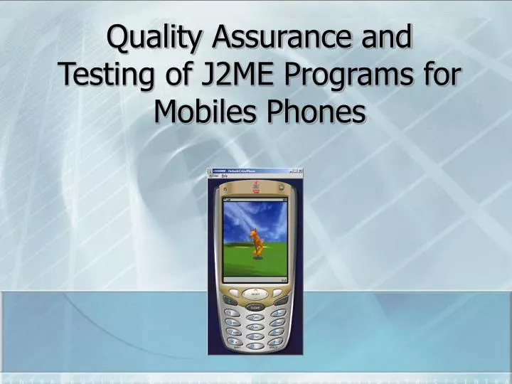 quality assurance and testing of j2me programs for mobiles phones