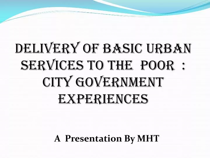 delivery of basic urban services to the poor city government experiences