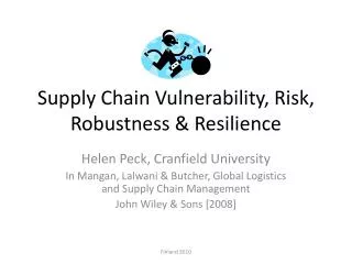 Supply Chain Vulnerability, Risk, Robustness &amp; Resilience