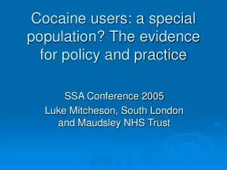 Cocaine users: a special population? The evidence for policy and practice