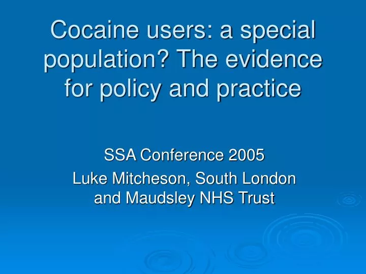 cocaine users a special population the evidence for policy and practice