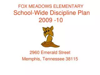FOX MEADOWS ELEMENTARY School-Wide Discipline Plan 2009 -10