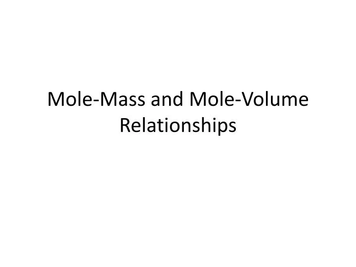 mole mass and mole volume relationships