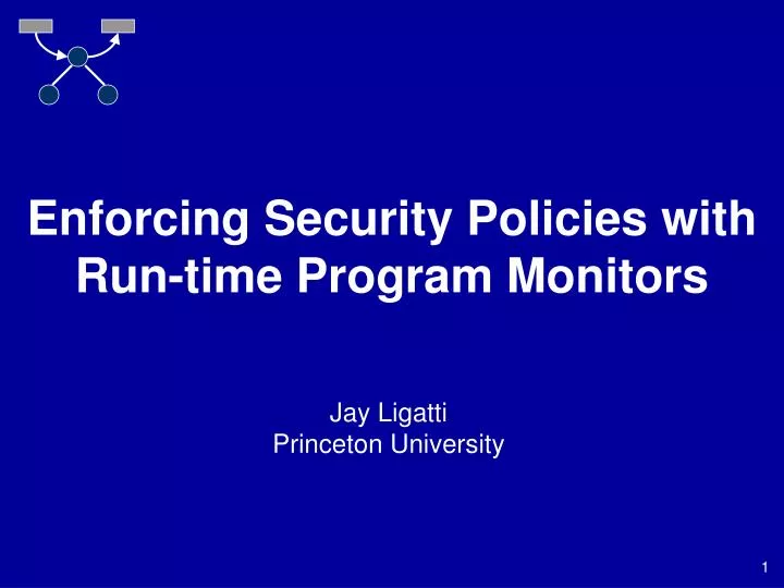 enforcing security policies with run time program monitors