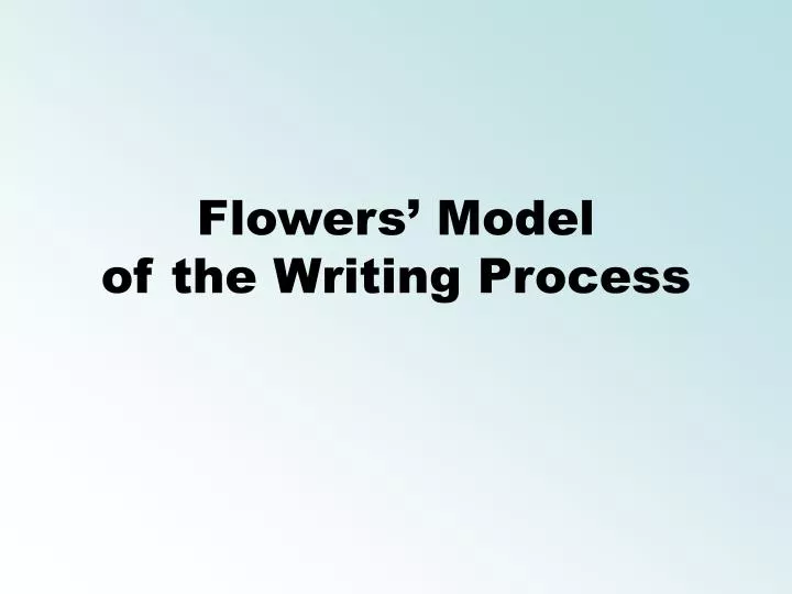 flowers model of the writing process