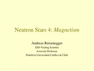 Neutron Stars 4: Magnetism