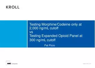 Testing Morphine/Codeine only at 2,000 ng/mL cutoff vs Testing Expanded Opioid Panel at 300 ng/mL cutoff