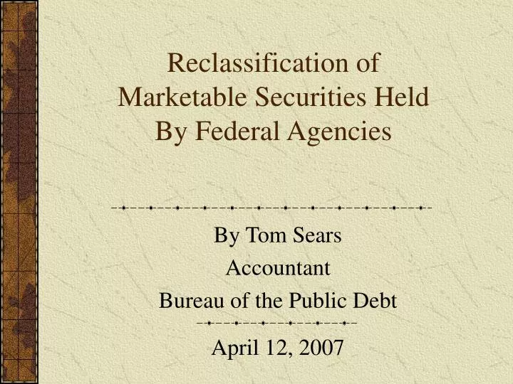 reclassification of marketable securities held by federal agencies