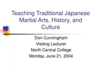 Teaching Traditional Japanese Martial Arts, History, and Culture