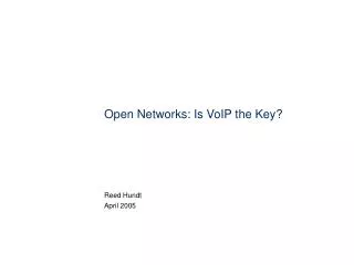 Open Networks: Is VoIP the Key?